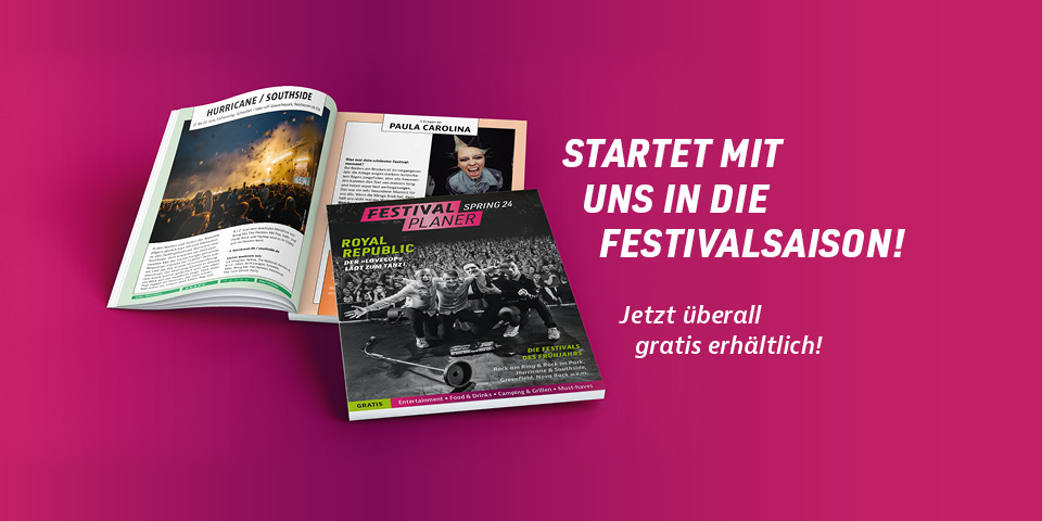Der FESTIVALPLANER Spring ist ab sofort erhältlich! Der FESTIVALPLANER Spring ist ab sofort erhältlich!